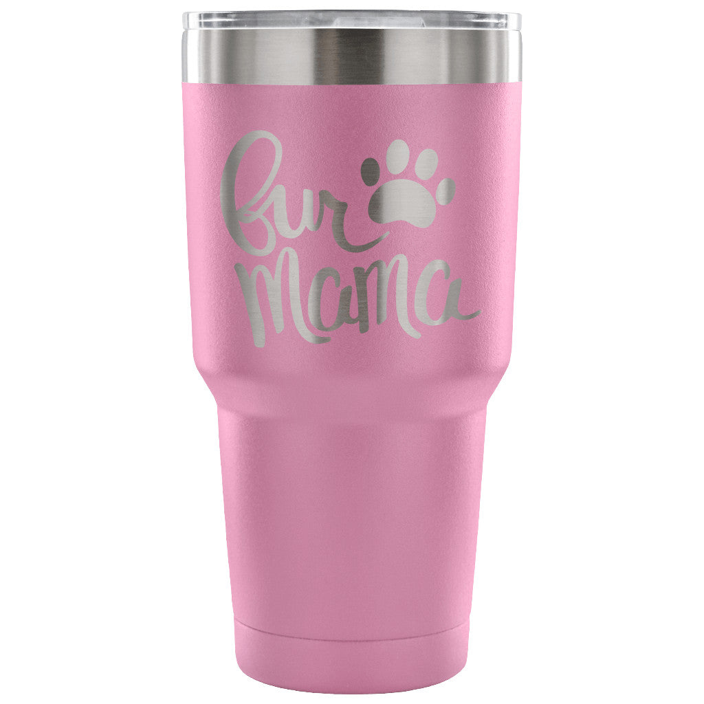 Fur Mama 30 oz Tumbler - Travel Cup, Coffee Mug