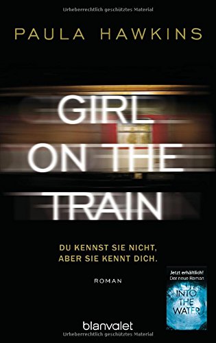 Girl on the Train - Du kennst sie nicht, aber sie kennt dich.: Roman