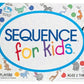 Sequence for Kids