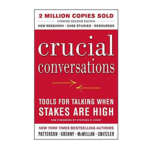 Crucial Conversations Tools for Talking When Stakes Are High, Second Edition