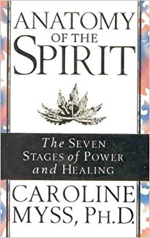 Anatomy of the Spirit: The Seven Stages of Power and Healing by Caroline Myss (1997-08-06)
